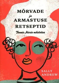 Mõrvade ja armastuse retseptid