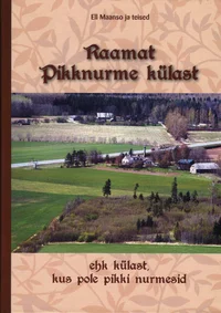 Raamat Pikknurme külast ehk külast kus pole pikki nurmesid