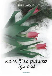 Kord õide puhkeb iga aed