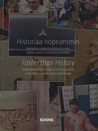 Historiaa nopeammin. Faster than history