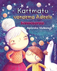 Kartmatu vanaema Adeele kosmosereis