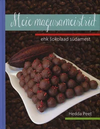 Meie magusameistrid ehk šokolaad südamest