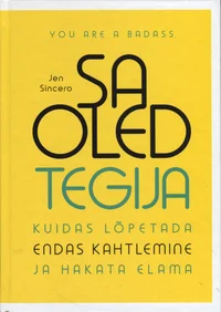 Sa oled tegija