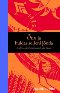 Õnn ja kuidas selleni jõuda