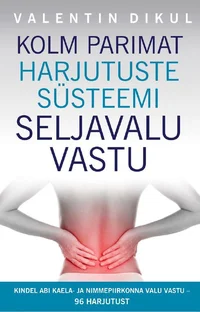 Kolm parimat harjutuste süsteemi seljavalu vastu