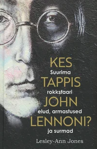 Kes tappis John Lennoni?