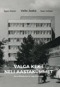 Valga KEK-i neli aastakümmet