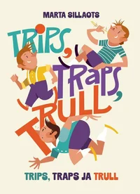 Trips, Traps ja Trull