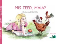 Mis teed, Maia?