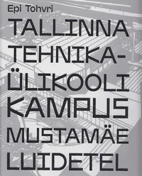 Tallinna Tehnikaülikooli kampus Mustamäe luidetel