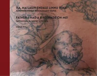 Isa, ma lasin endale linnu teha! Father, I had a bird made on me