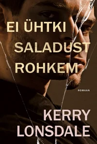 Ei ühtki saladust rohkem