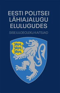 Eesti politsei lähiajalugu elulugudes