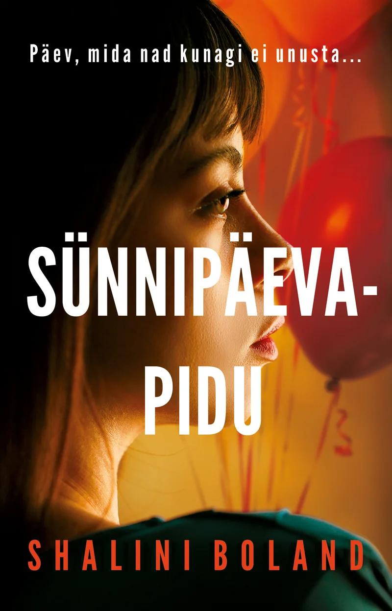 Sünnipäevapidu - Shalini Boland (Ersen, 2026). Tumedal taustal naise profiil, kes vaatab kõrvale, ning hägune punane õhupall. Kaanel domineerivad tumedad, pingelised toonid, mis loovad trilleri-õhkkonna.