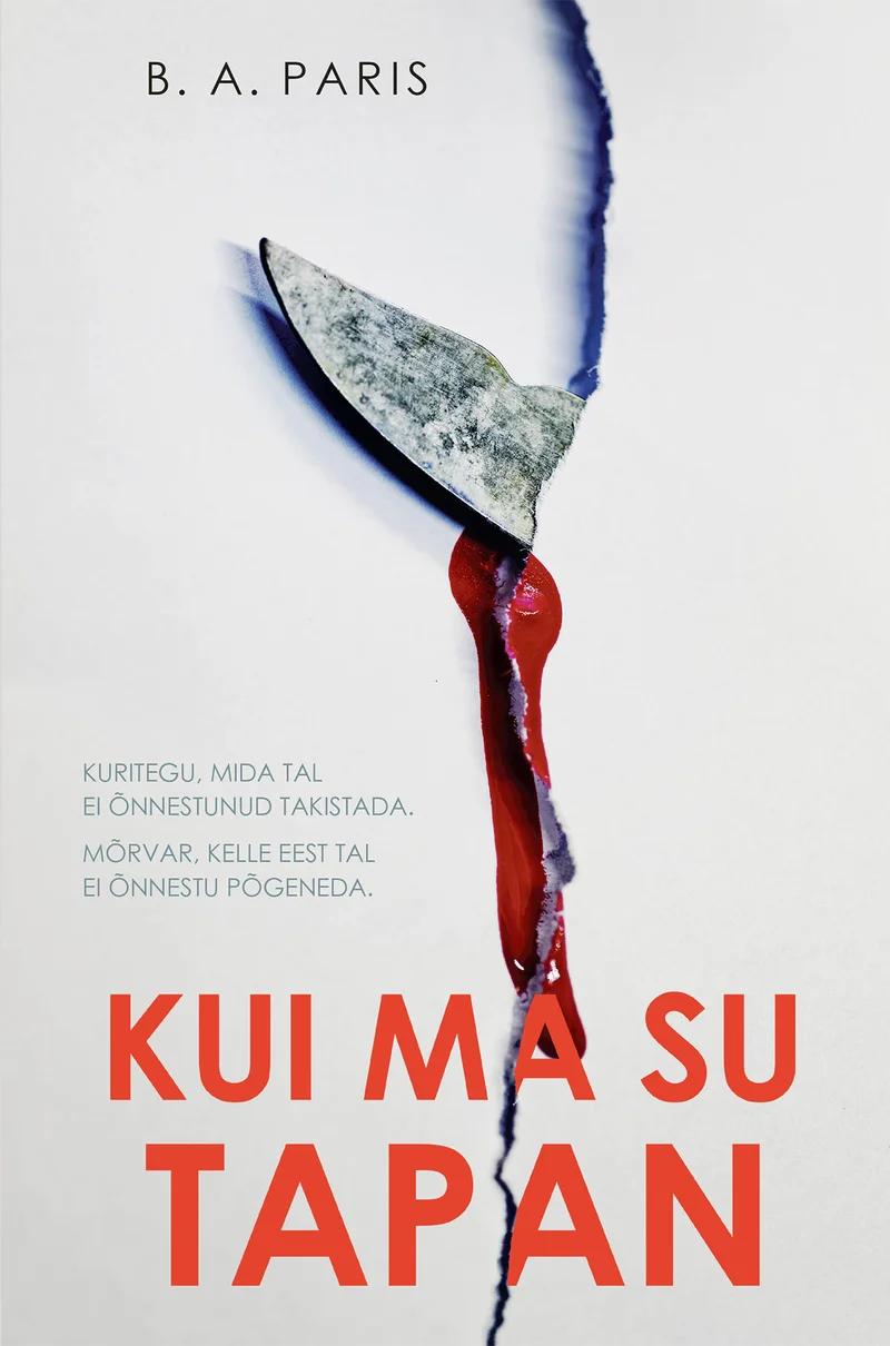 Kui ma su tapan - B. A. Paris (Pegasus, 2026). Tumehallil taustal on kujutatud nuga, millelt tilgub veri, moodustades punase joa alla. Kujundus on minimalistlik ja pingeloov, valdavalt musta ja punase värviga.