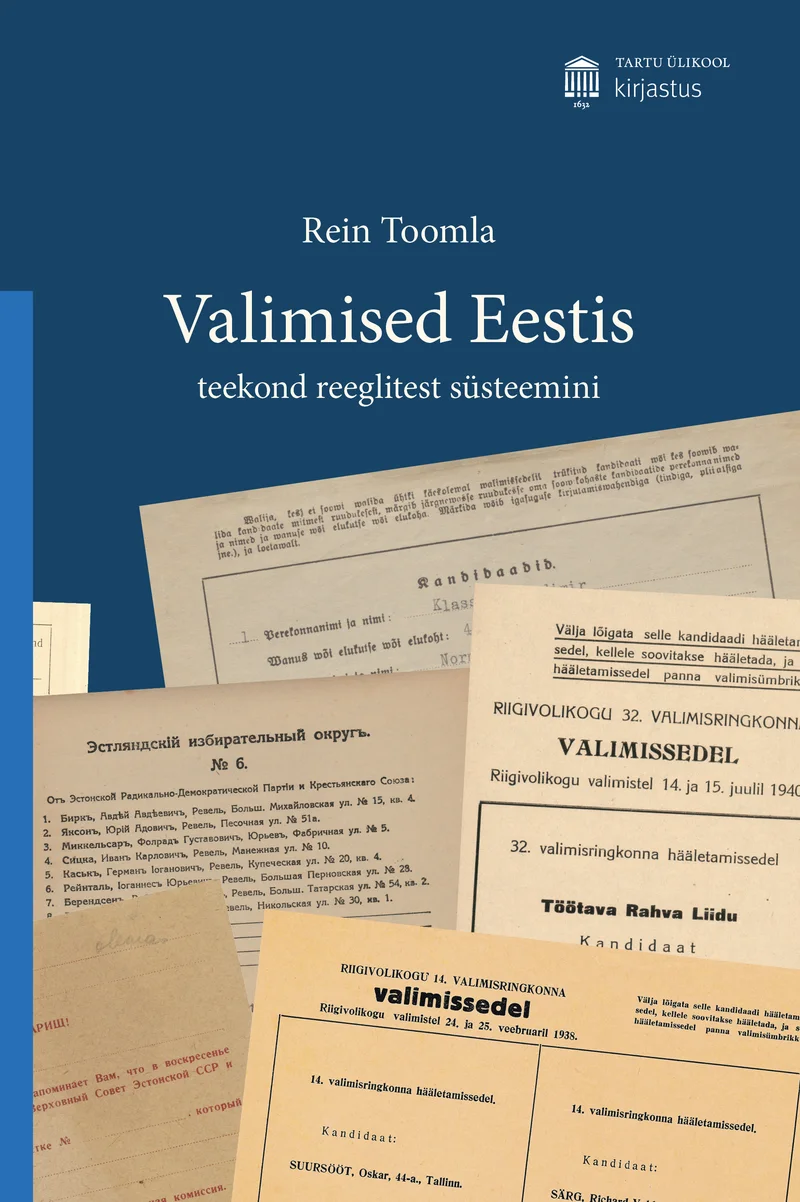 Valimised Eestis – teekond reeglitest süsteemini - Rein Toomla (TÜ Kirjastus, 2026). Hele taust, millel on kollakad arhiividokumentide ja ajalooliste valimissedelite fotod, mis kattuvad üksteise peale.
