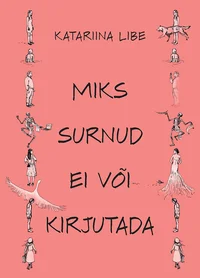 Miks surnud ei või kirjutada